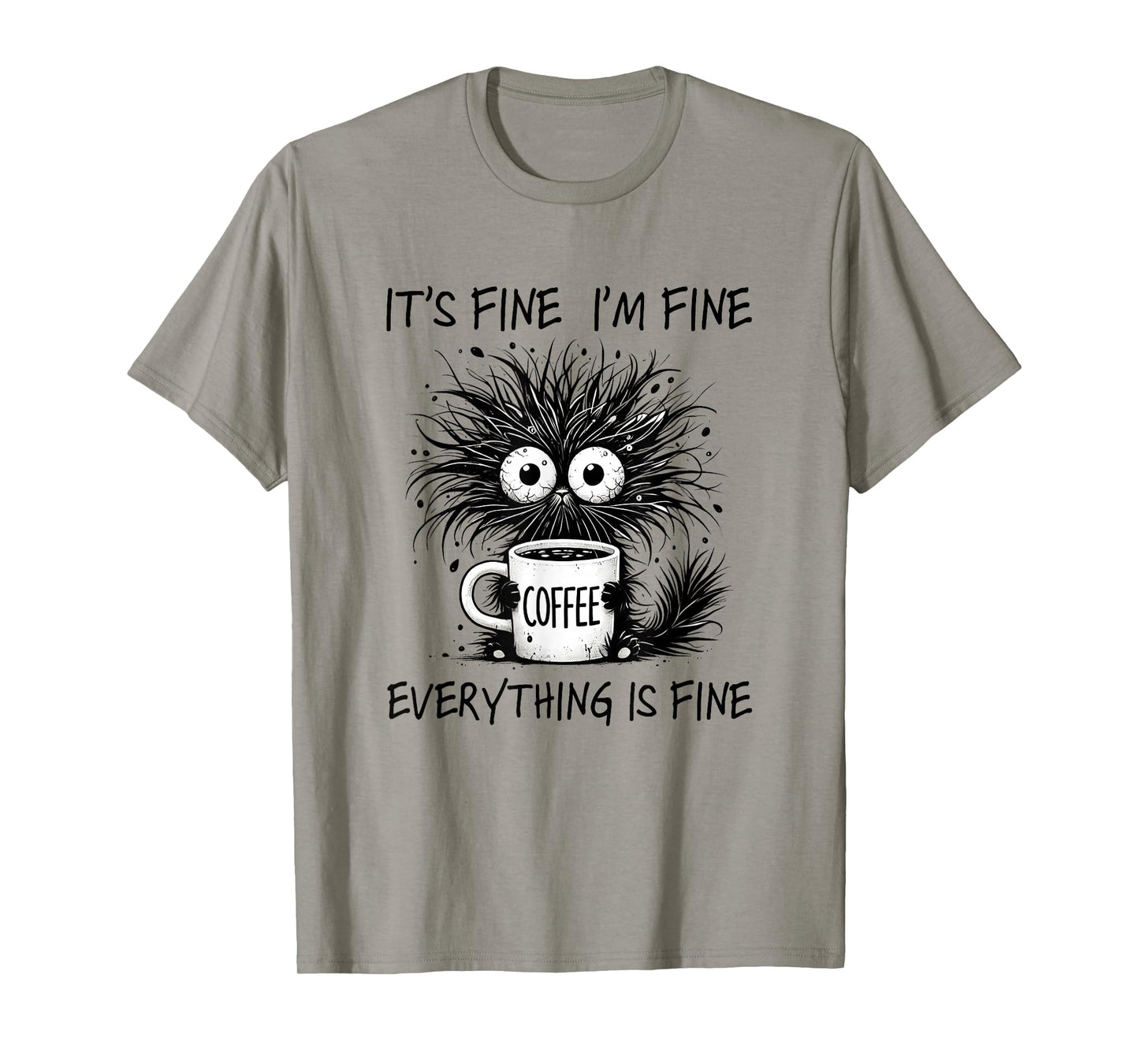 It´s Fine I´m Fine Everything is Fine Cat Funny Coffee T-Shirt