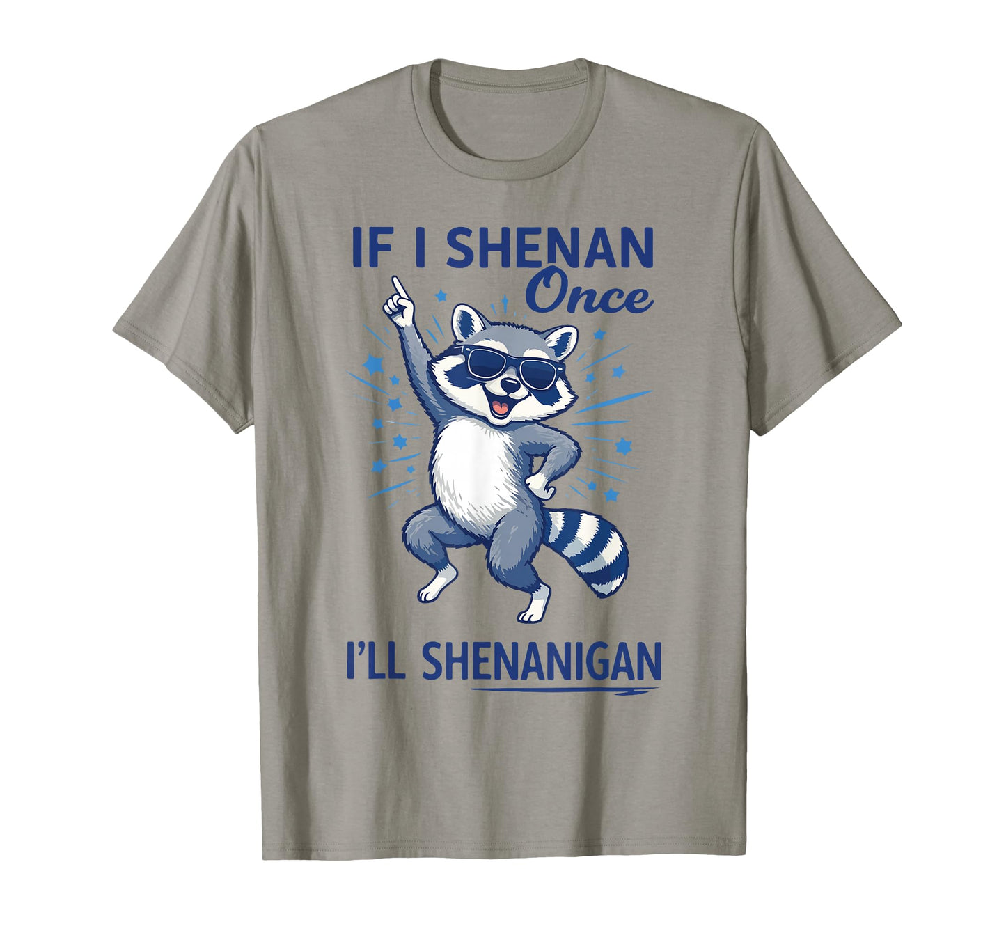 If I Shenan Once I’ll Shenanigan Raccoon St Patricks Outfit T-Shirt