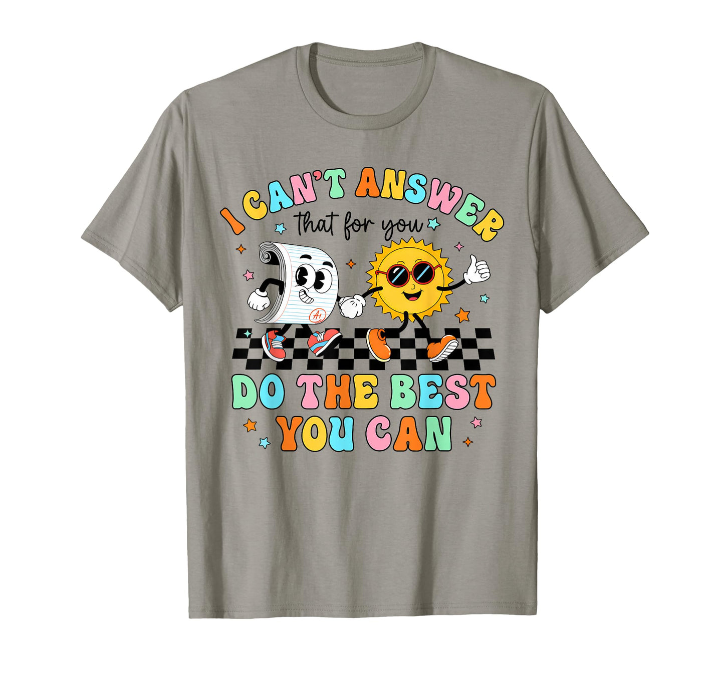 I Can't Answer That for You Staar Test Teacher Testing Day T-Shirt