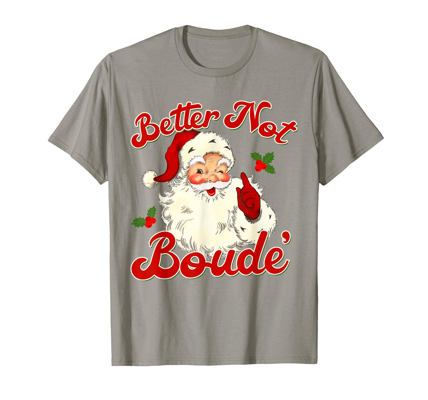 Vintage Santa Better Not Boude Christmas Santa Claus Xmas T-Shirt