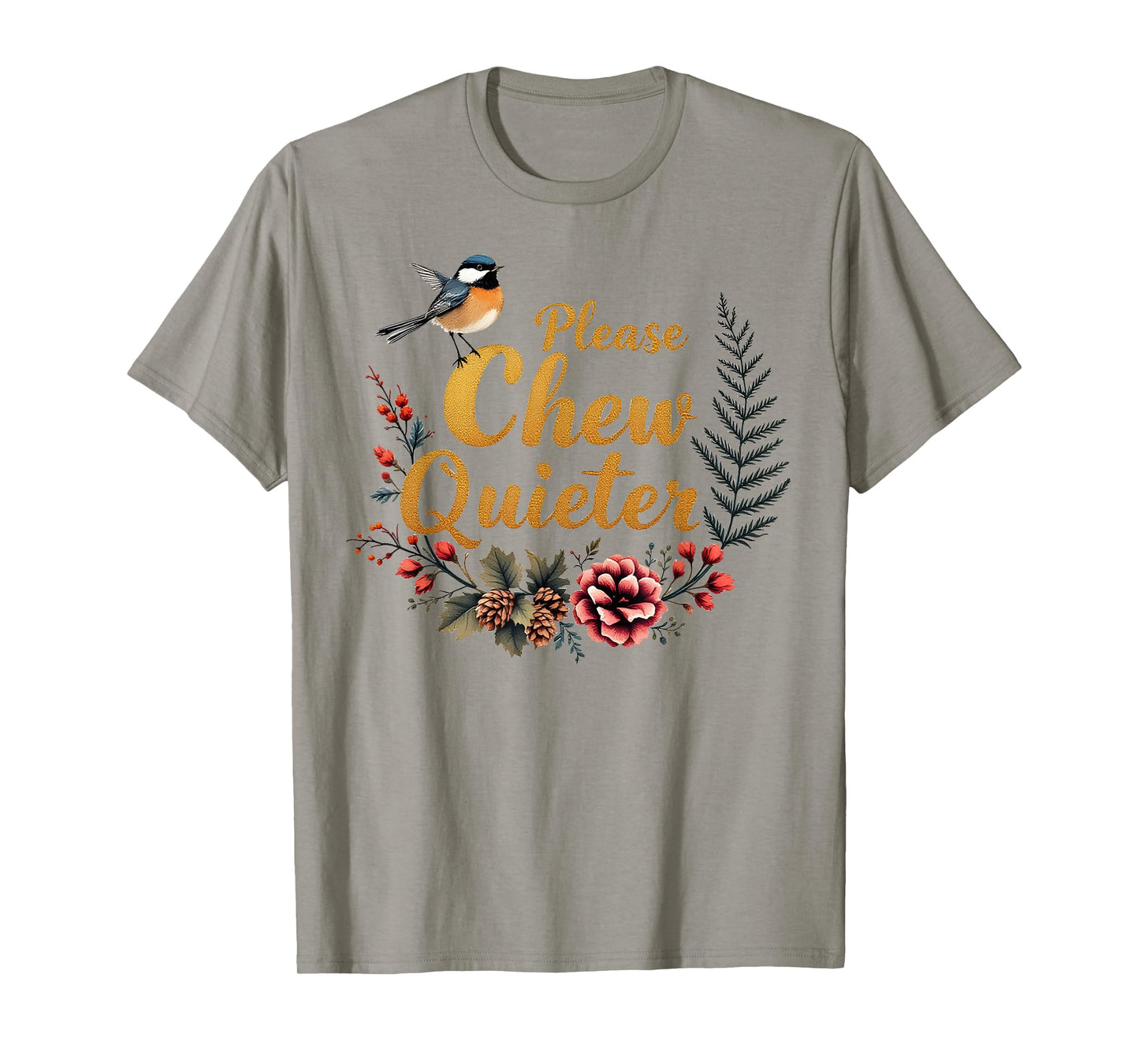 Please Chew Quieter T-Shirt