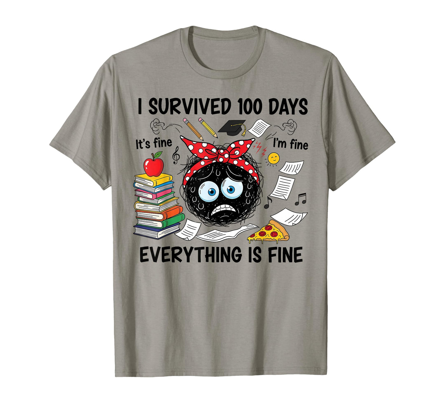 I Survived 100 Days of School It's Fine I'm Fine 100th Day T-Shirt