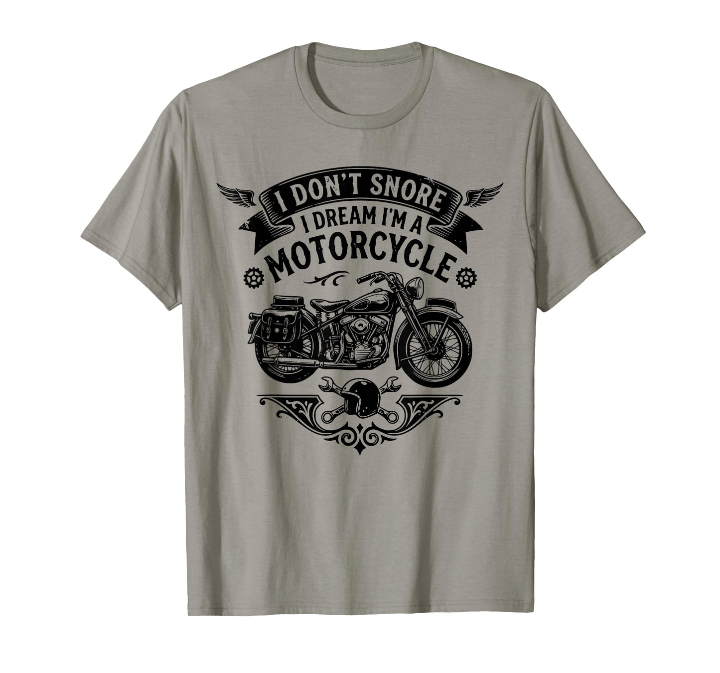 Funny I Don't Snore I Dream I'm A Motorcycle Snoring Biker T-Shirt