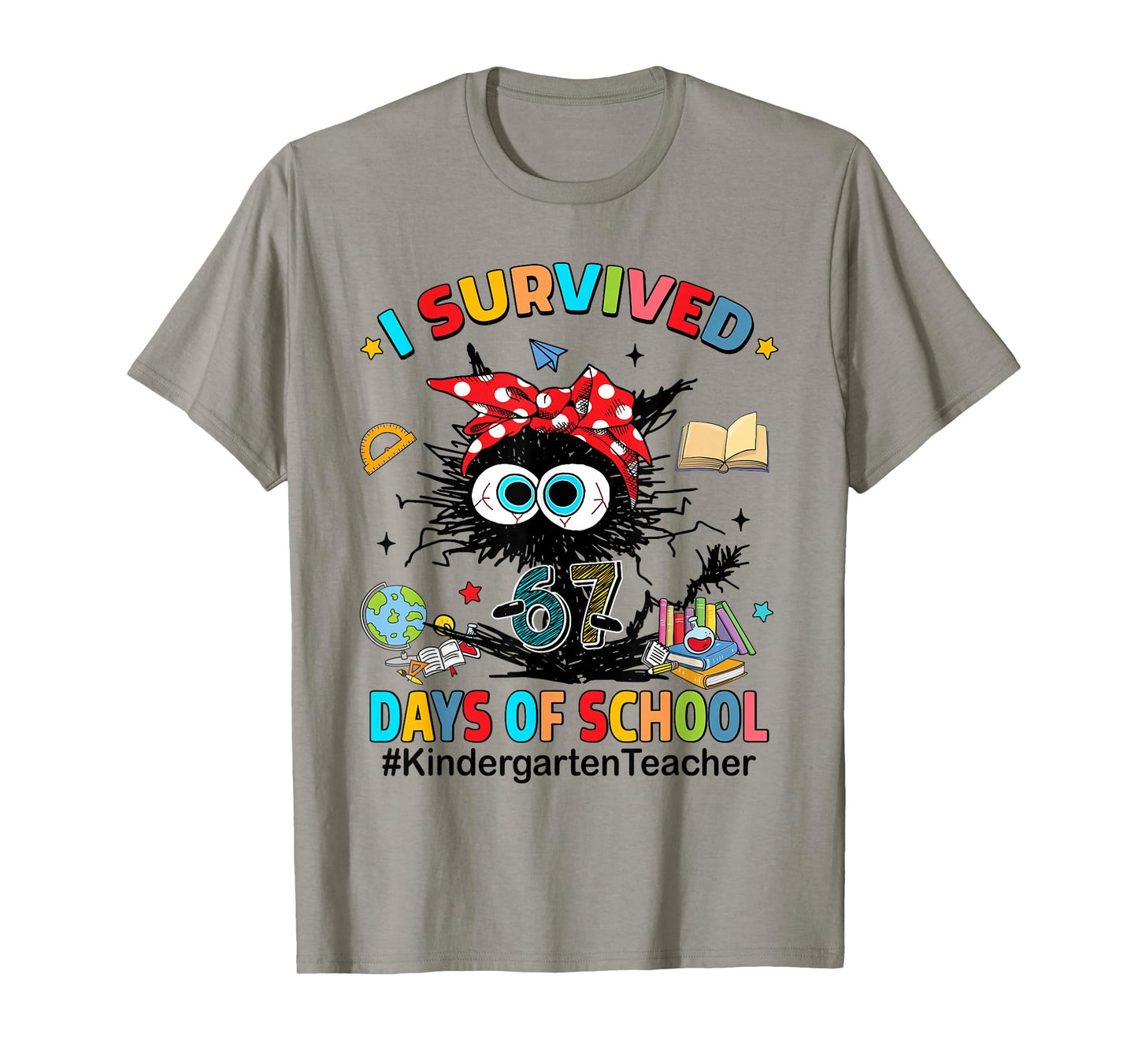 I Survived 67 Days of School Kindergarten Teacher T-Shirt