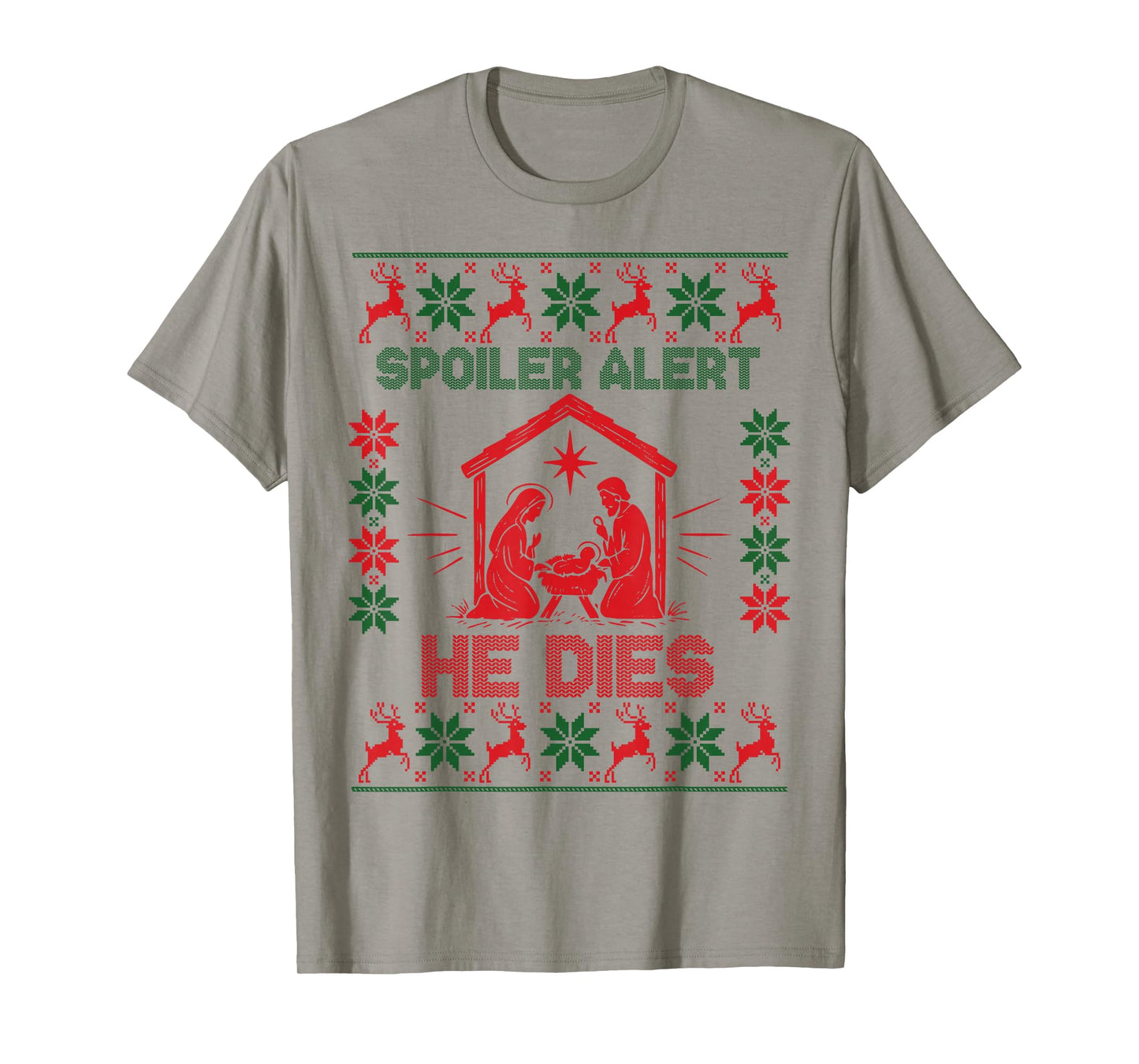 Spoiler Alert He Dies Jesus Nativity Scene Ugly Christmas T-Shirt