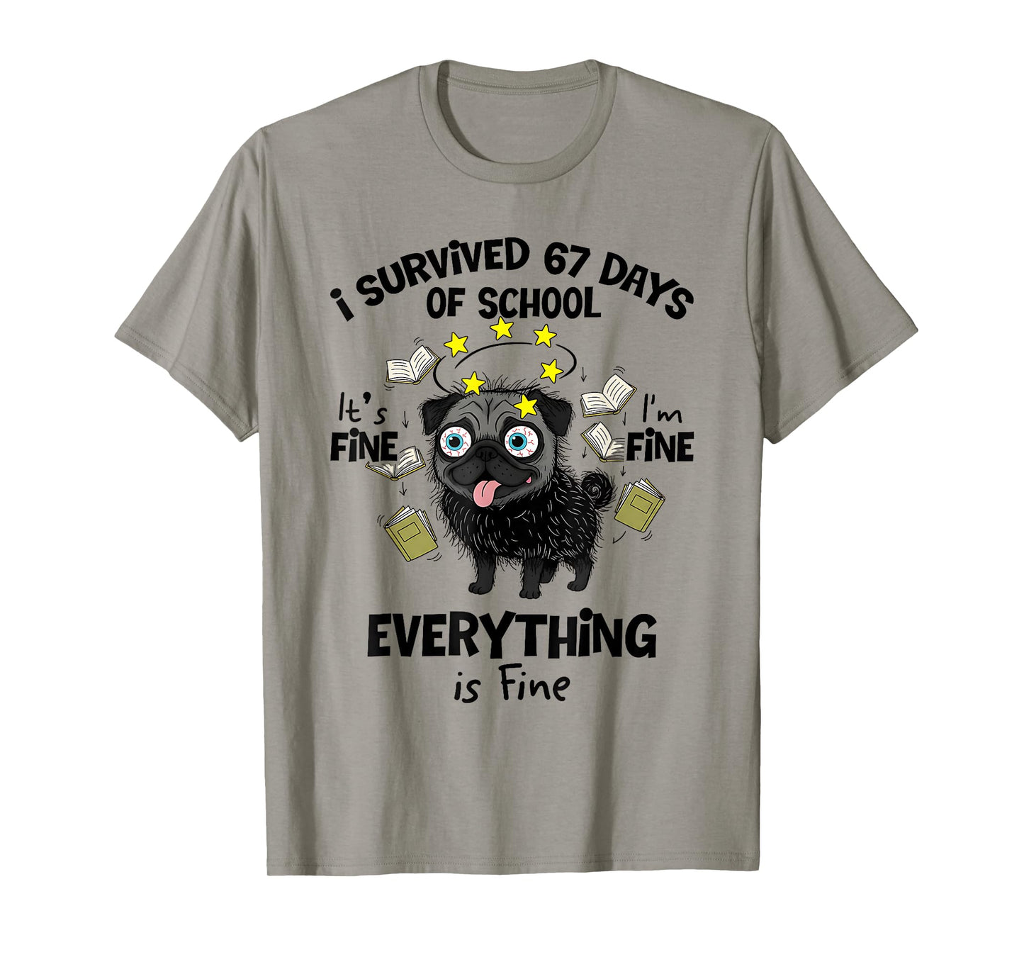 I Survived 67 Days of School Funny Pug Dog Lover 67 Meme T-Shirt