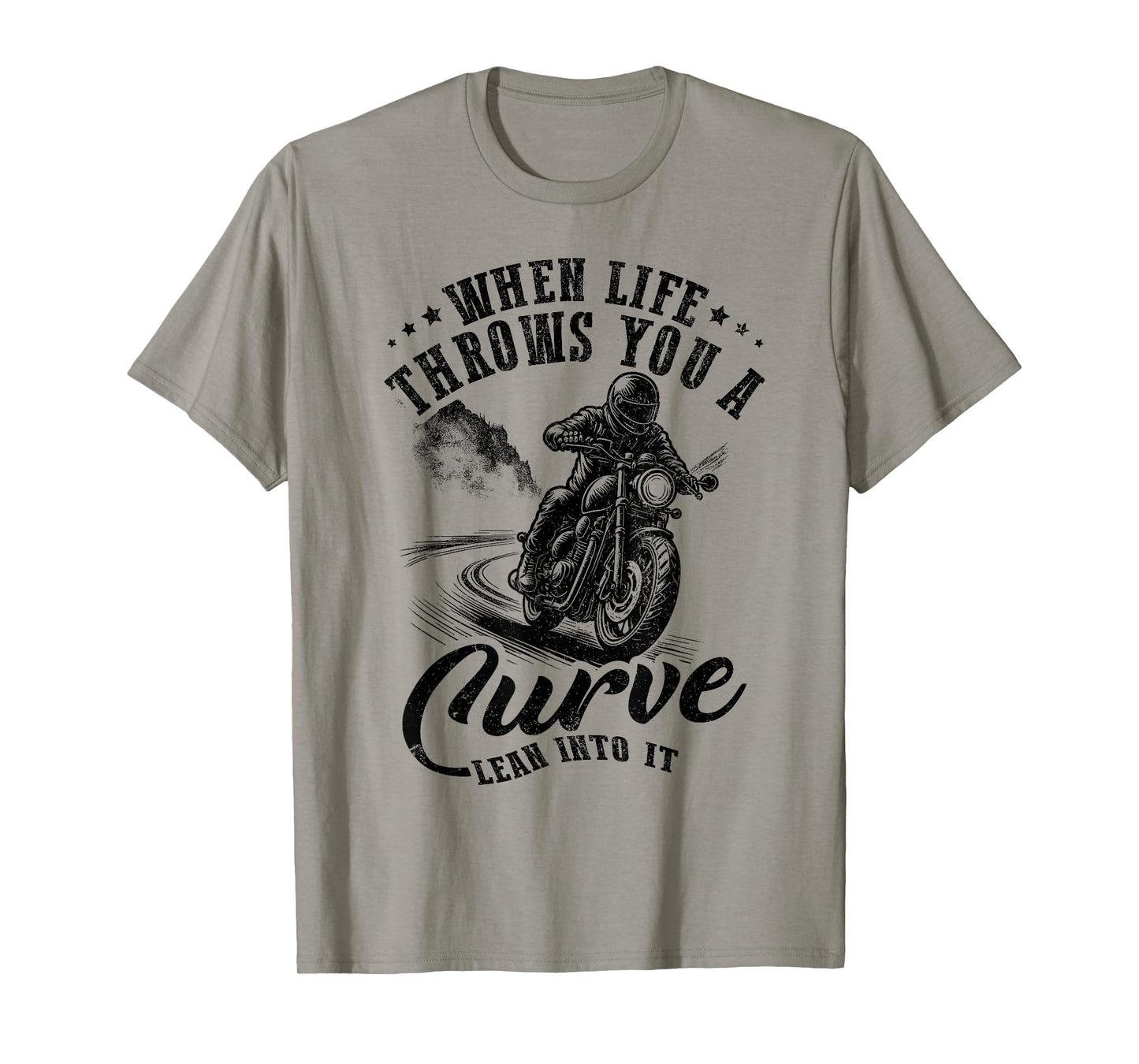 When Life Throws You a Curve Lean into it T-Shirt