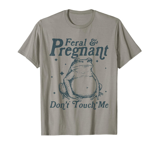 Feral and Pregnant Don't Touch Me Funny Pregnancy Frog T-Shirt