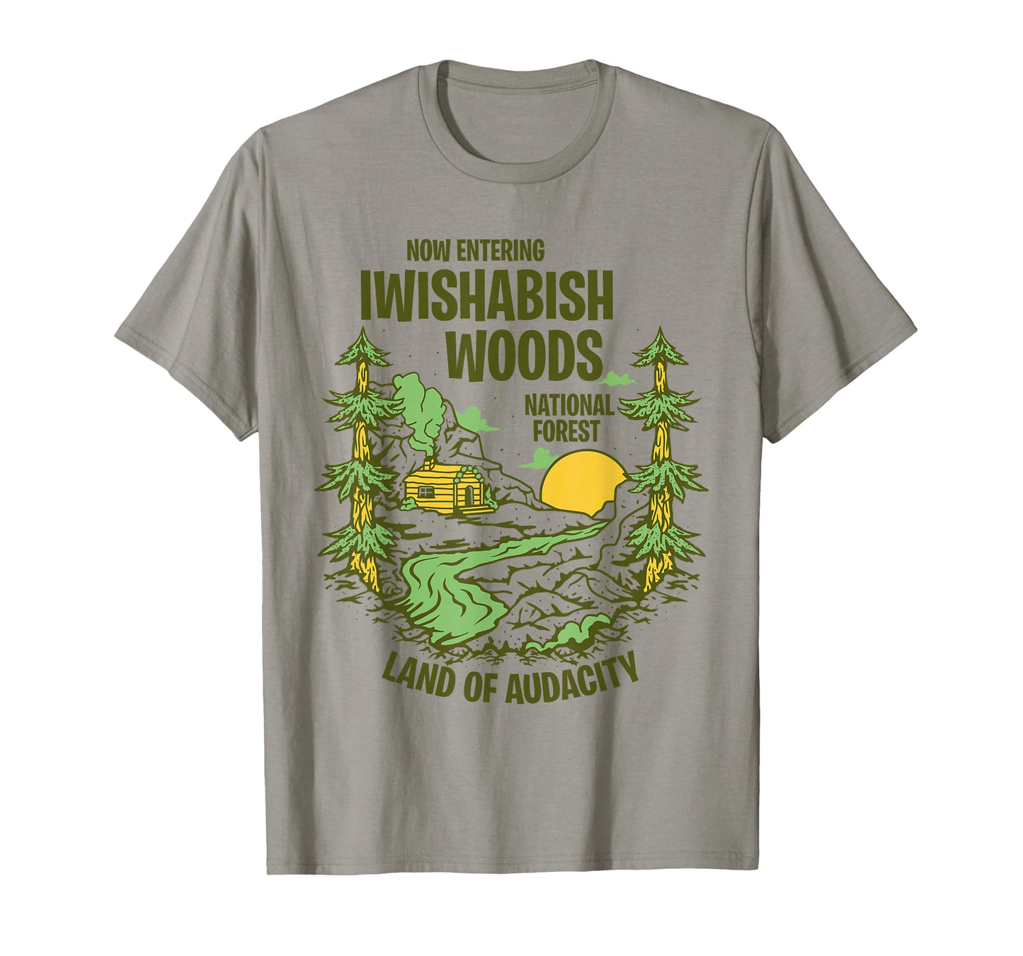 Iwishabish Woods National Forest Land of Audacity Mens Women T-Shirt