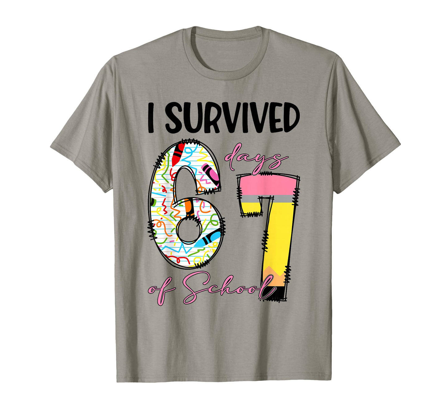 I Survived 67 Days of School Funny 67 Meme Teachers Students T-Shirt