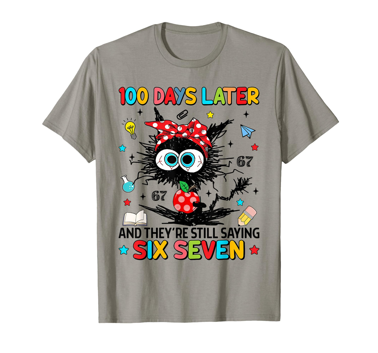 Funny Black Cat 100 Days Later and They're Still Saying 67 T-Shirt
