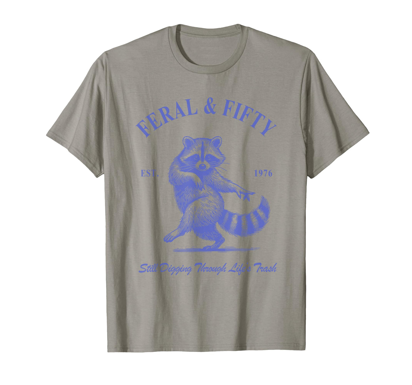 Feral & Fifty, 50th Birthday Raccoon, Feral Fifty Est 1976 T-Shirt