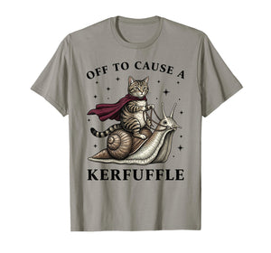 Off to Cause A Kerfuffle Funny Whimsical Cat Meme T-Shirt