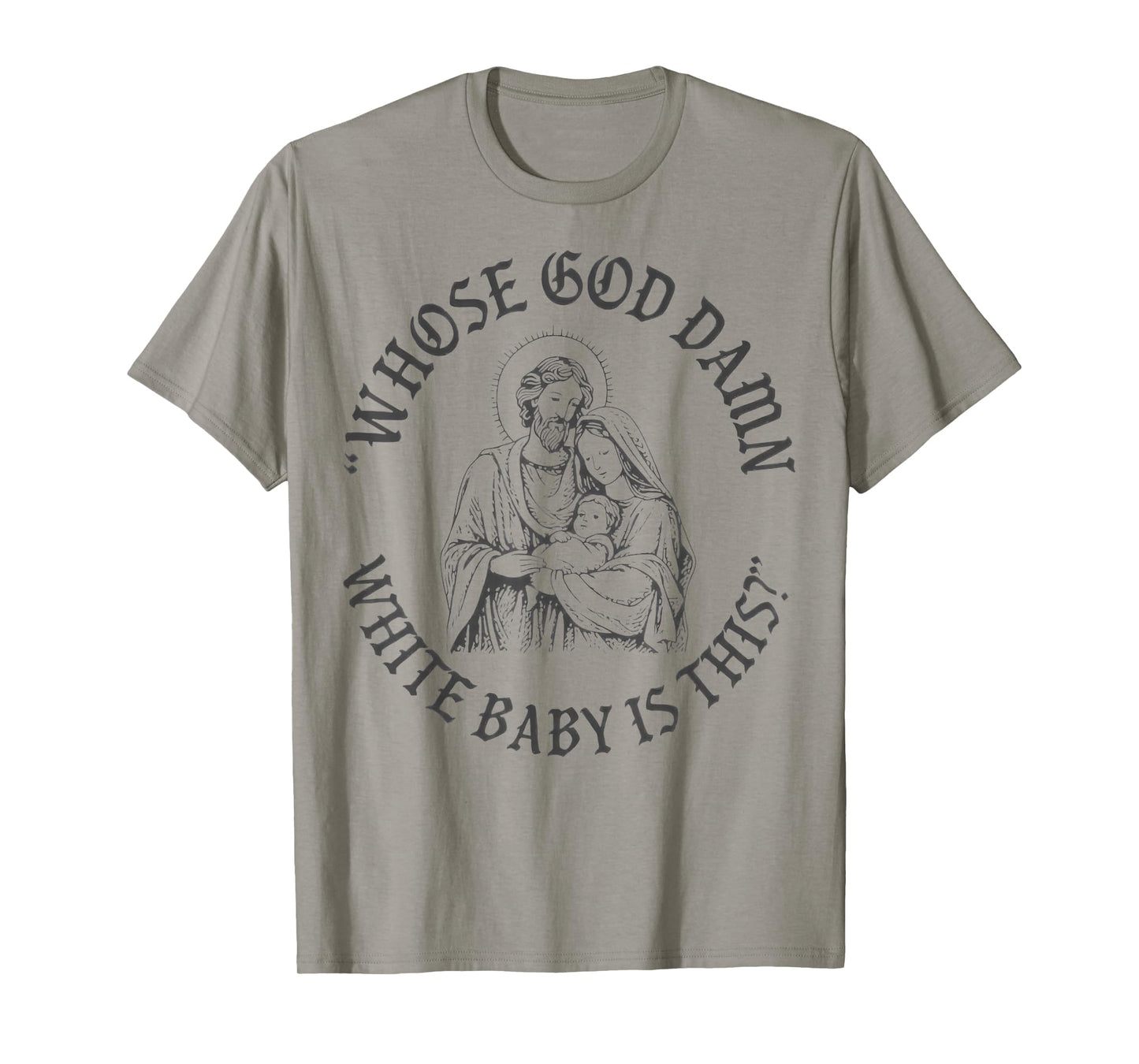 Whose God Damn White Baby is This T-Shirt