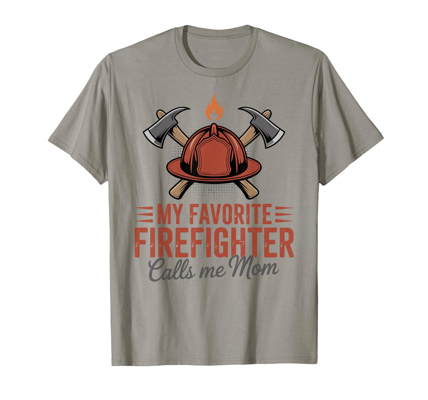 My Favorite Firefighter Calls Me Mom T-Shirt