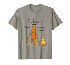 Robert I Don’t Like This Rock Marcus The Worm Meme T-Shirt