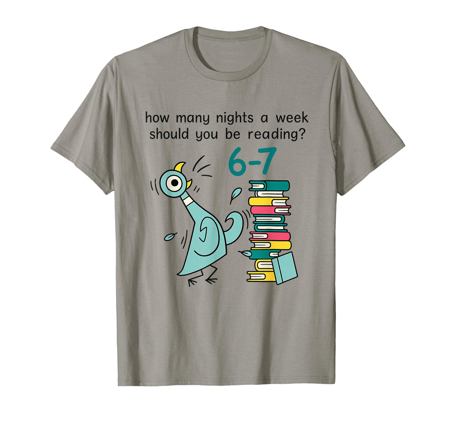 Teacher 67 How Many Nights a Week Should You Be Reading 6 7 T-Shirt