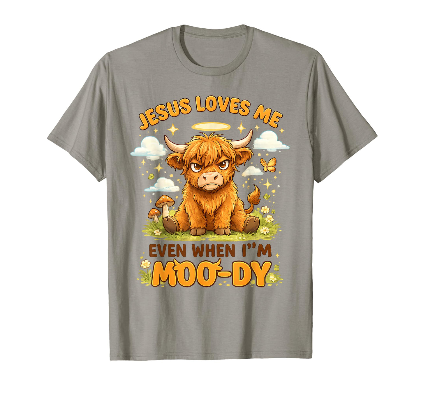 Jesus Loves ME Even When I'm MOO-DY Graphic T-Shirt