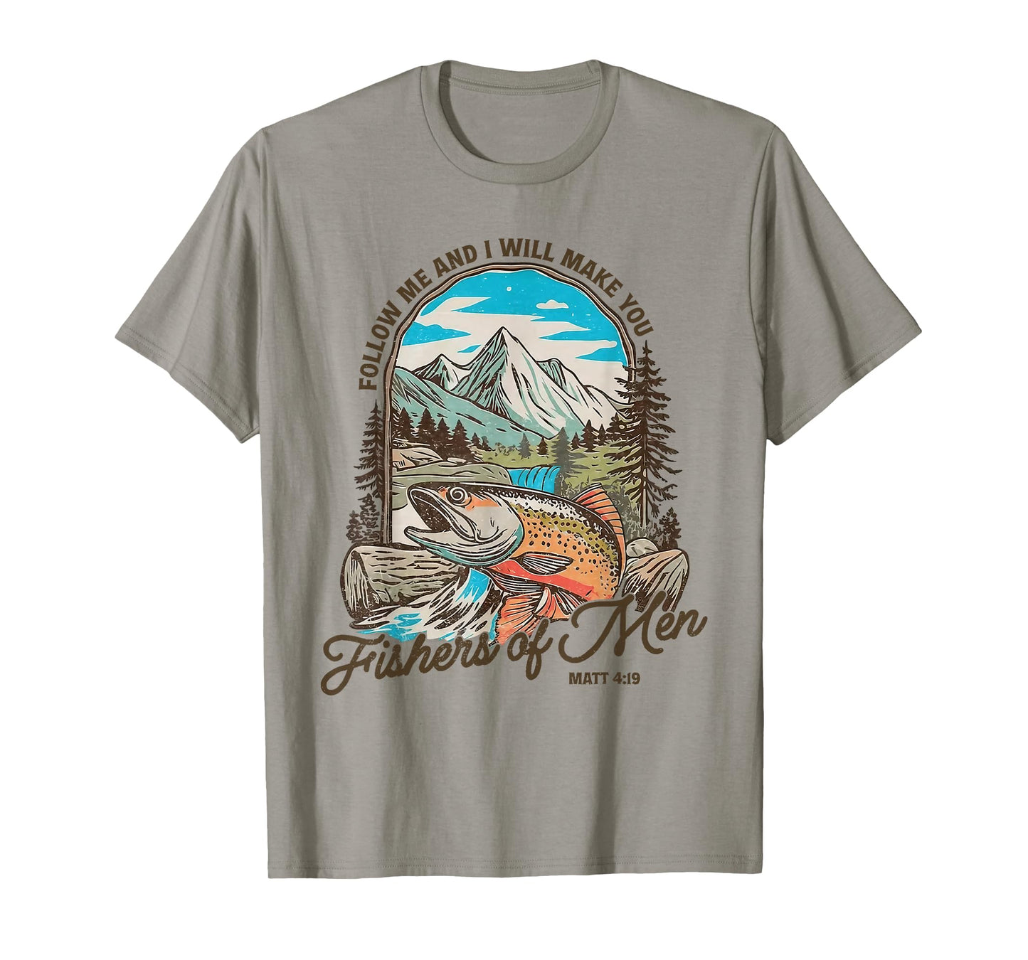Follow Me and I Will Make You Fishers of Men Matt 4 19 Faith T-Shirt