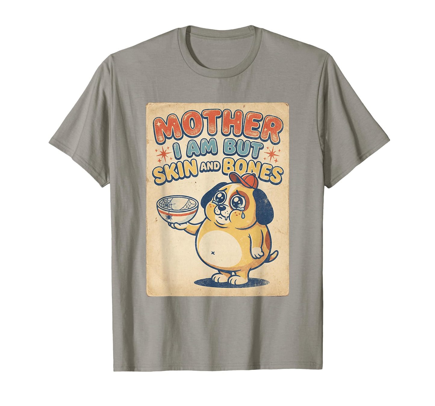 Mother I Am But Skin and Bones Funny Anime Mom Dog Lover T-Shirt