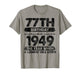 77 Year Old Gifts Vintage 1949 Limited Edition 77th Birthday T-Shirt