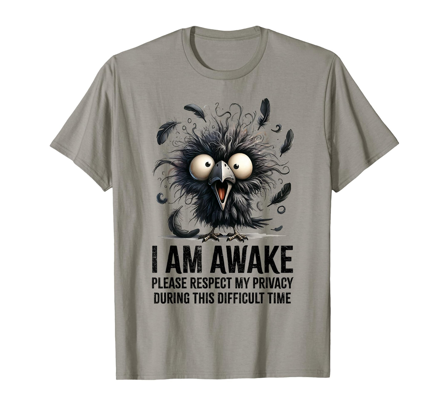 Crazy Black Crow I Am Awake Please Respect My Privacy T-Shirt
