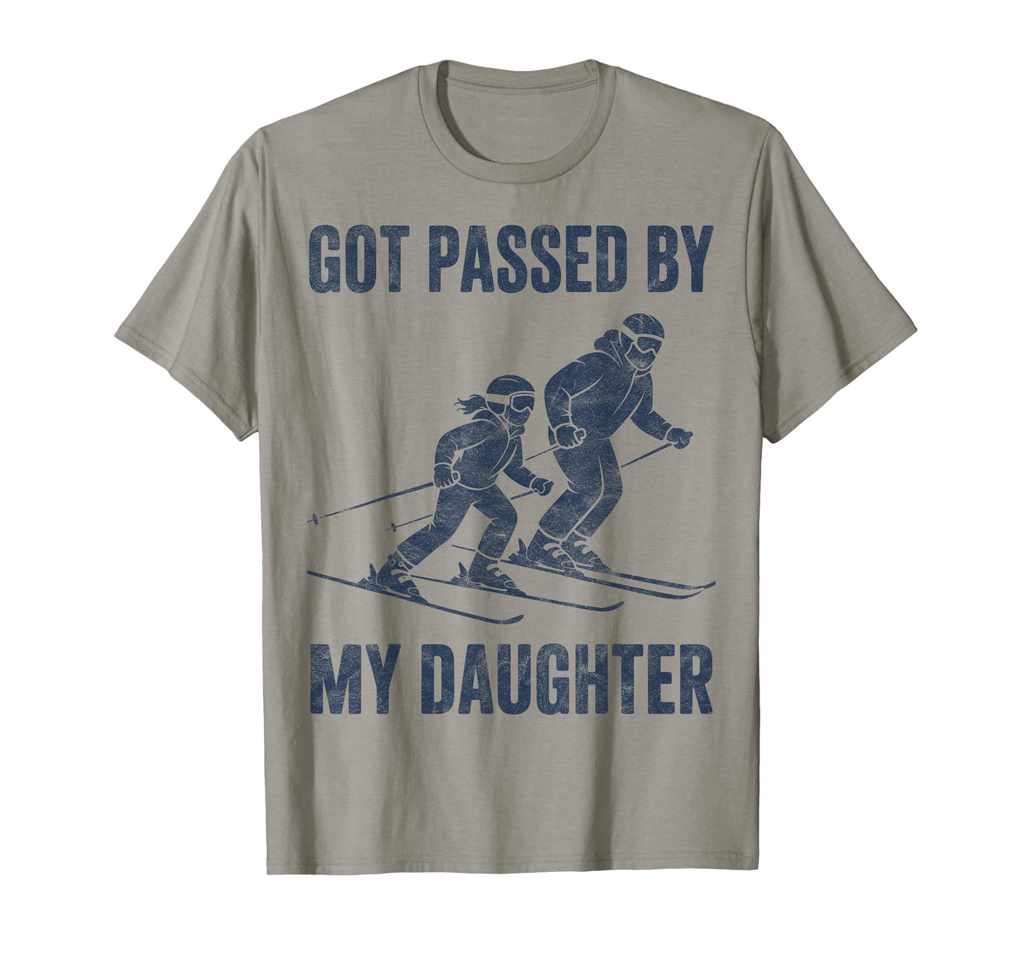 Funny Skiing Got Passed by My Daughter Family Ski Trip T-Shirt