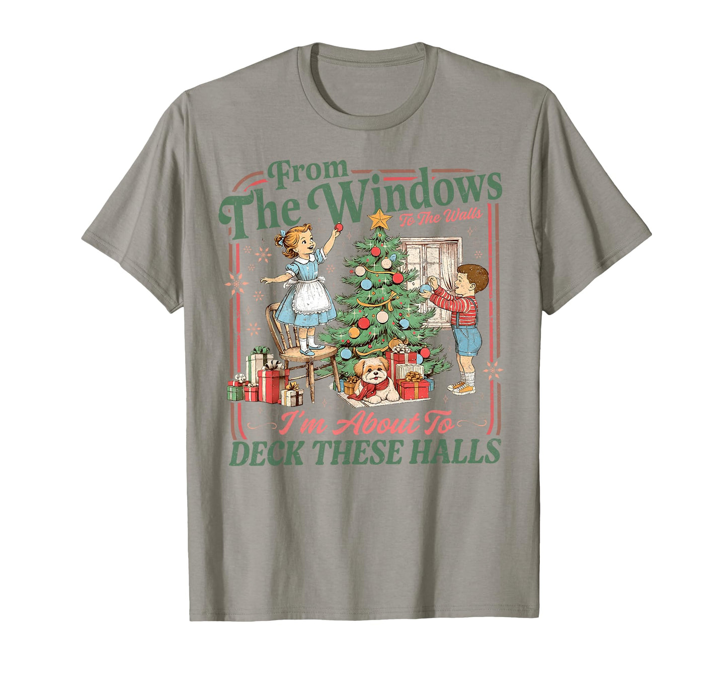 Christmas from Windows to Walls Im About to Deck These Halls T-Shirt