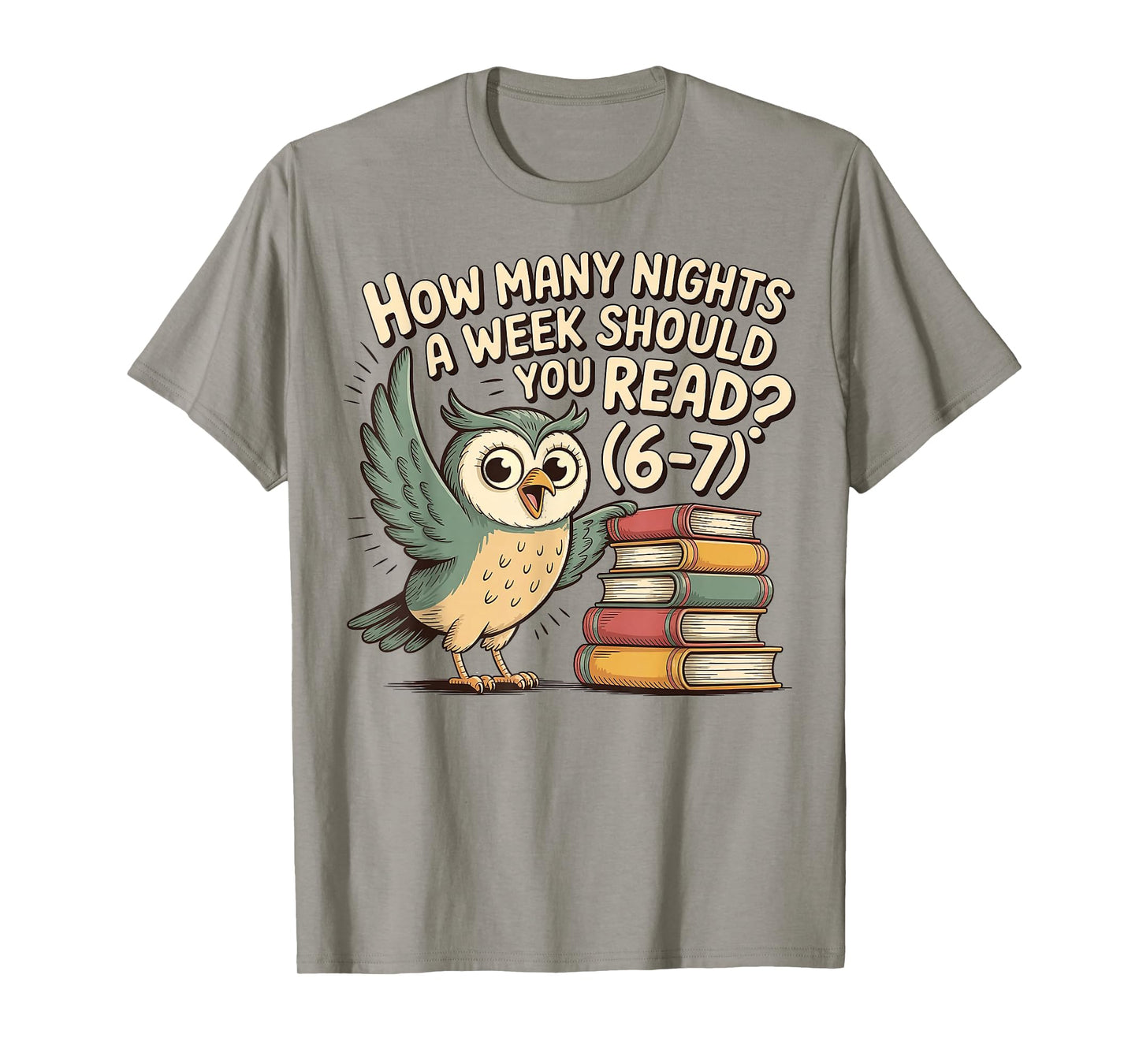 How Many Nights a Week Should You Read 6-7 Fun Reading Meme T-Shirt