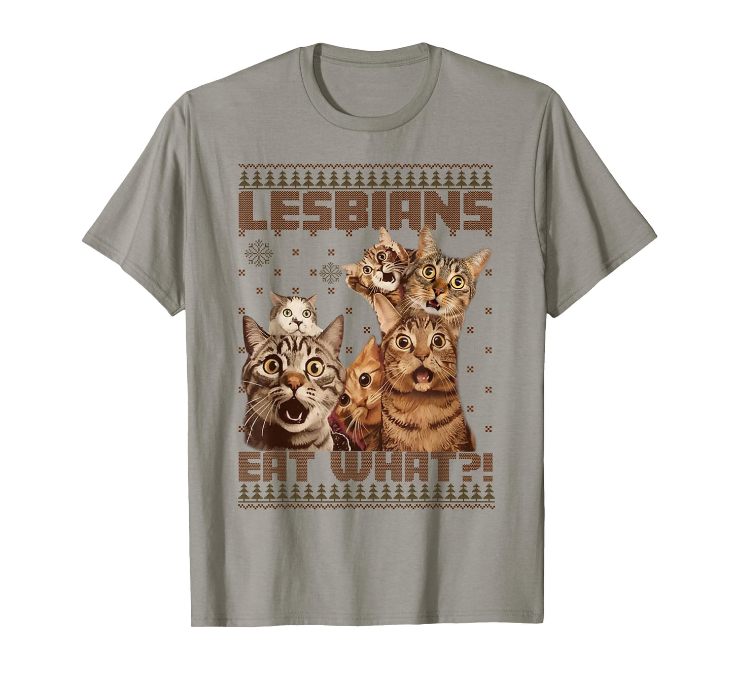 Funny Lesbians Eat What Cat Meme Ugly Christmas Sweaters T-Shirt