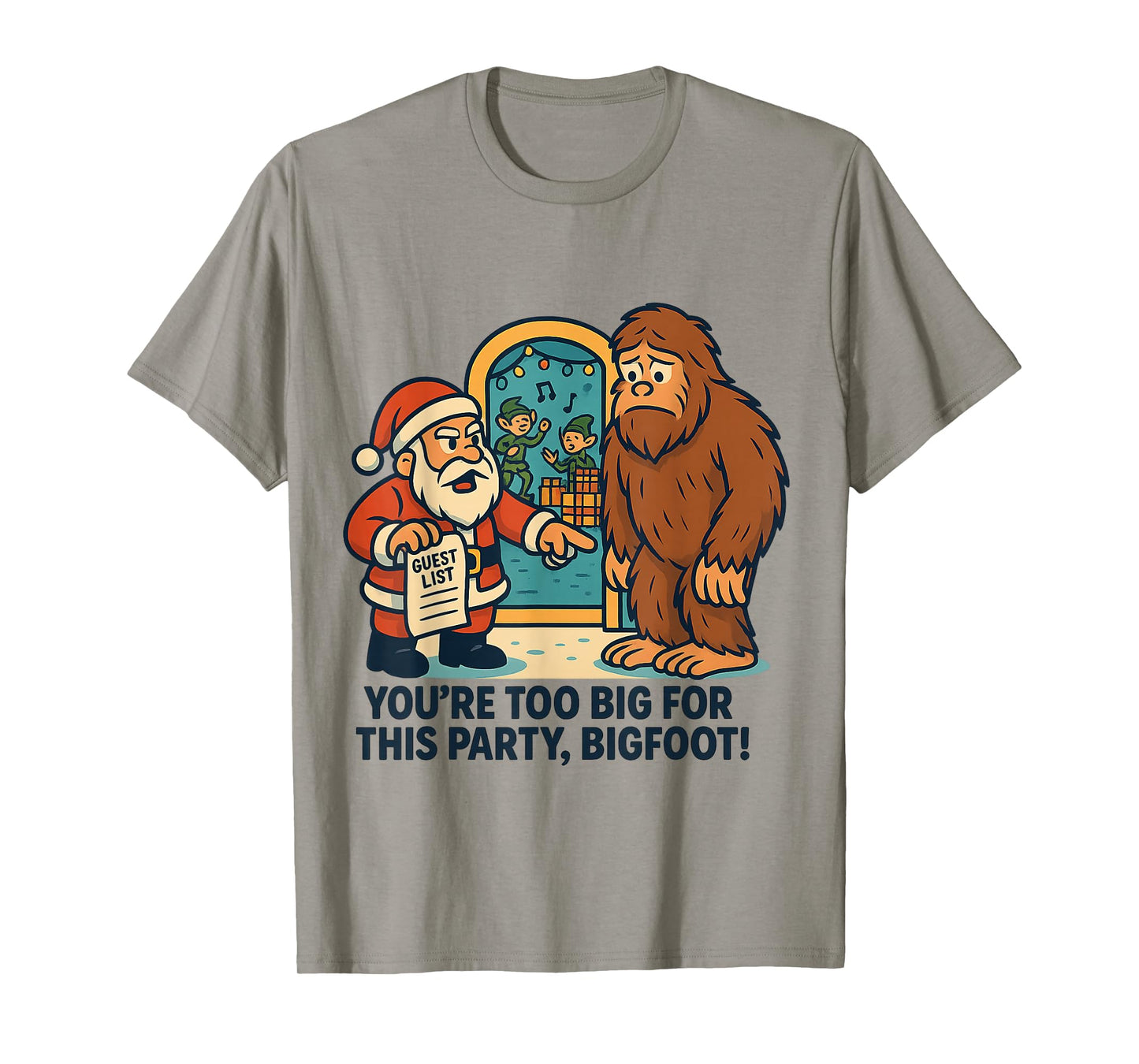 Bigfoot Santa Funny Christmas Party Guest List Joke for Men T-Shirt