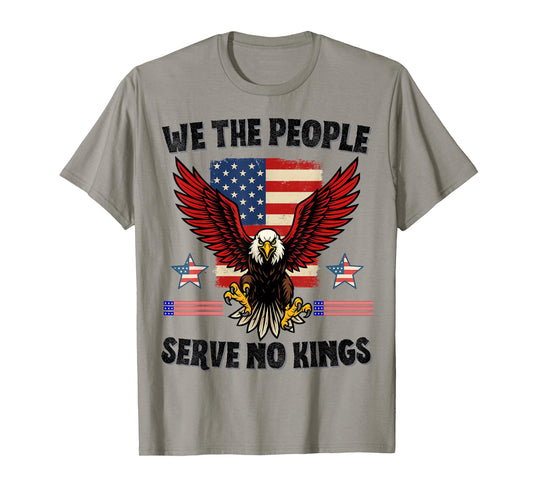 Serve No Kings Patriotic Freedom Anti Tyranny Liberty Quote T-Shirt