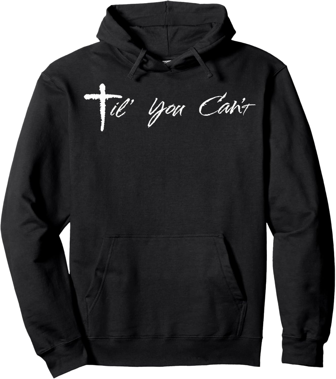 Til You Cant Brush Script Cross Christian Motivation Hoodie - Hoodie | Black