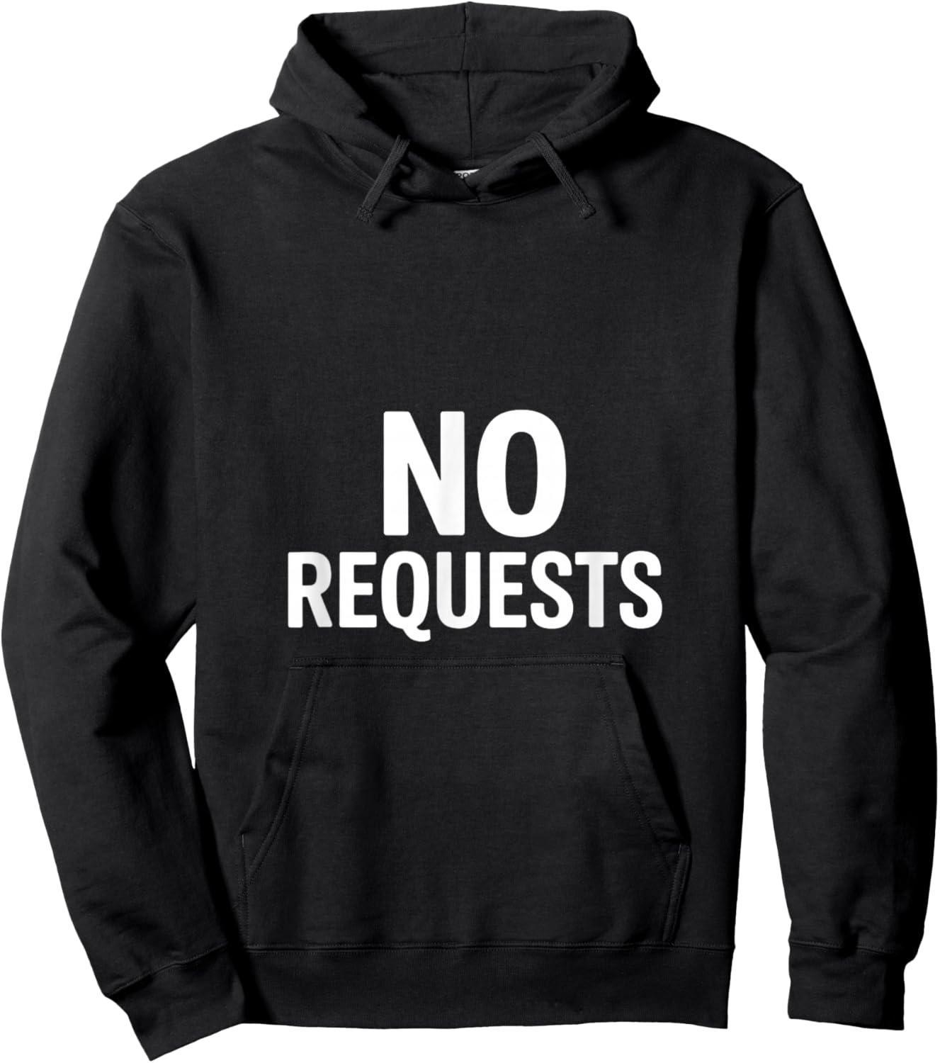 No Requests Funny Sarcastic Saying Women Men Joke Hoodie - Hoodie | Black