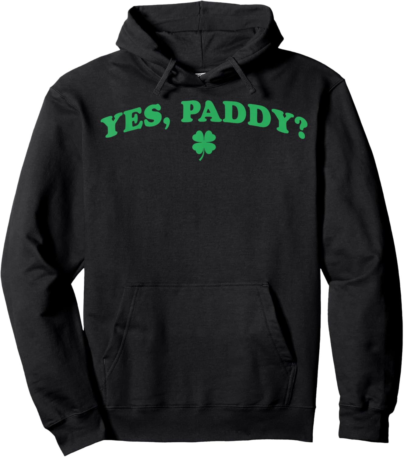 Yes Paddy Funny St Patrick's Day Shamrock Irish Girls Hoodie - Hoodie | Black