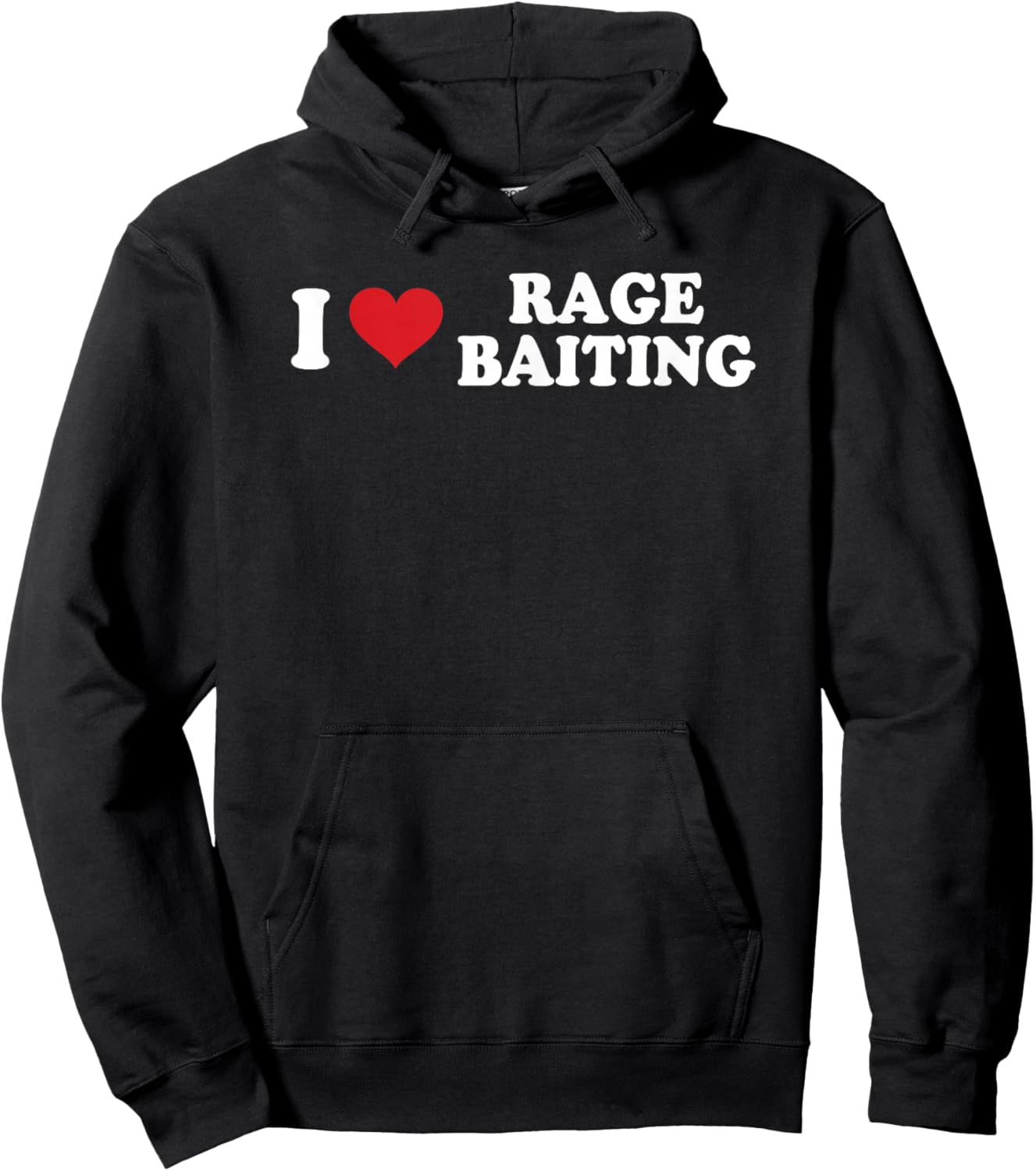 I Love Rage Baiting Funny Design Hoodie - Hoodie | Black