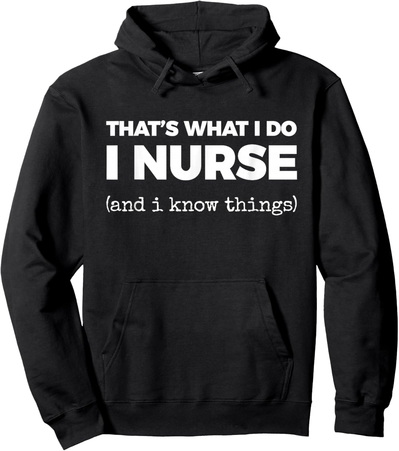 That's What I DO I Nurse (and i Know Things) Hoodie - Hoodie | Black
