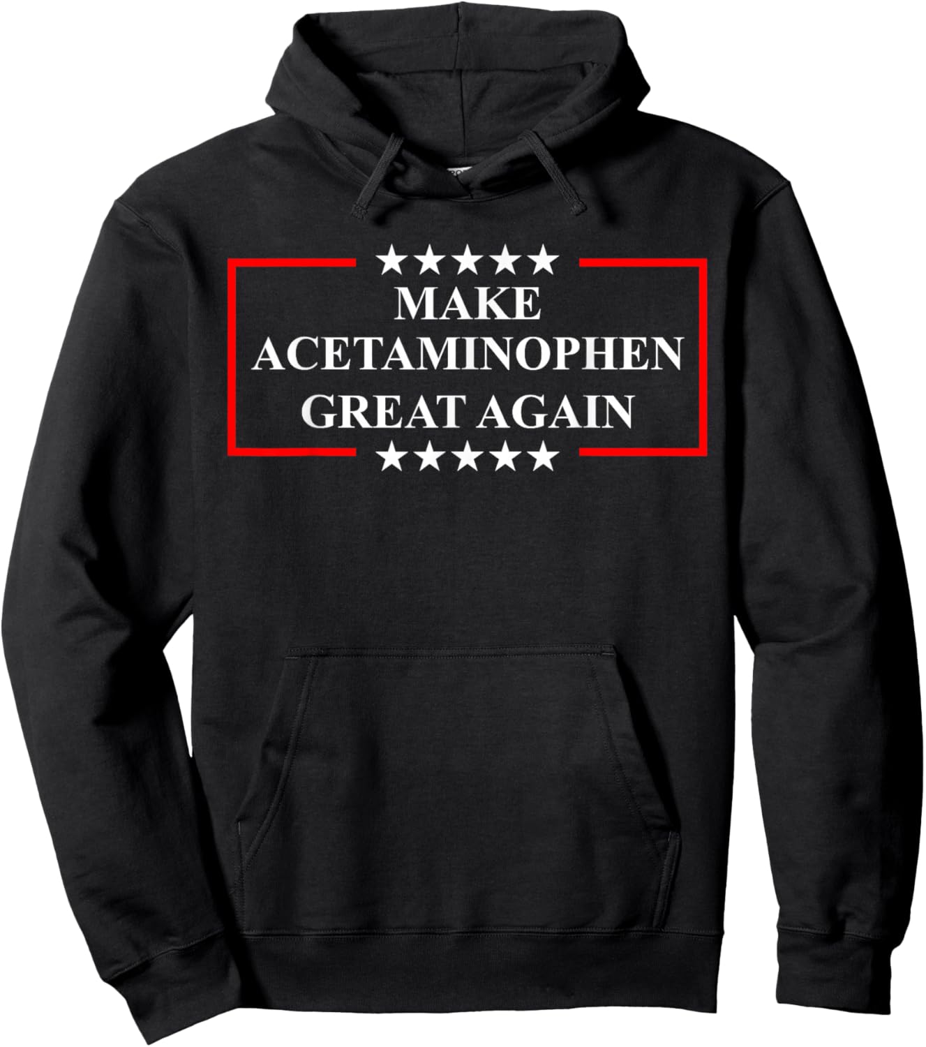 Make Acetaminophen Great Again Funny ADHD Autism Humor Pun Hoodie - Hoodie | Black