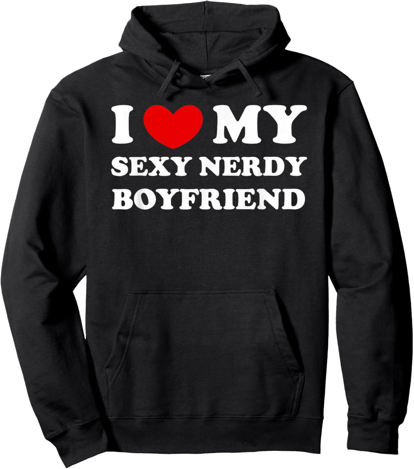 I Love/Heart My Sexy Nerdy Boyfriend Hoodie - Hoodie | Black