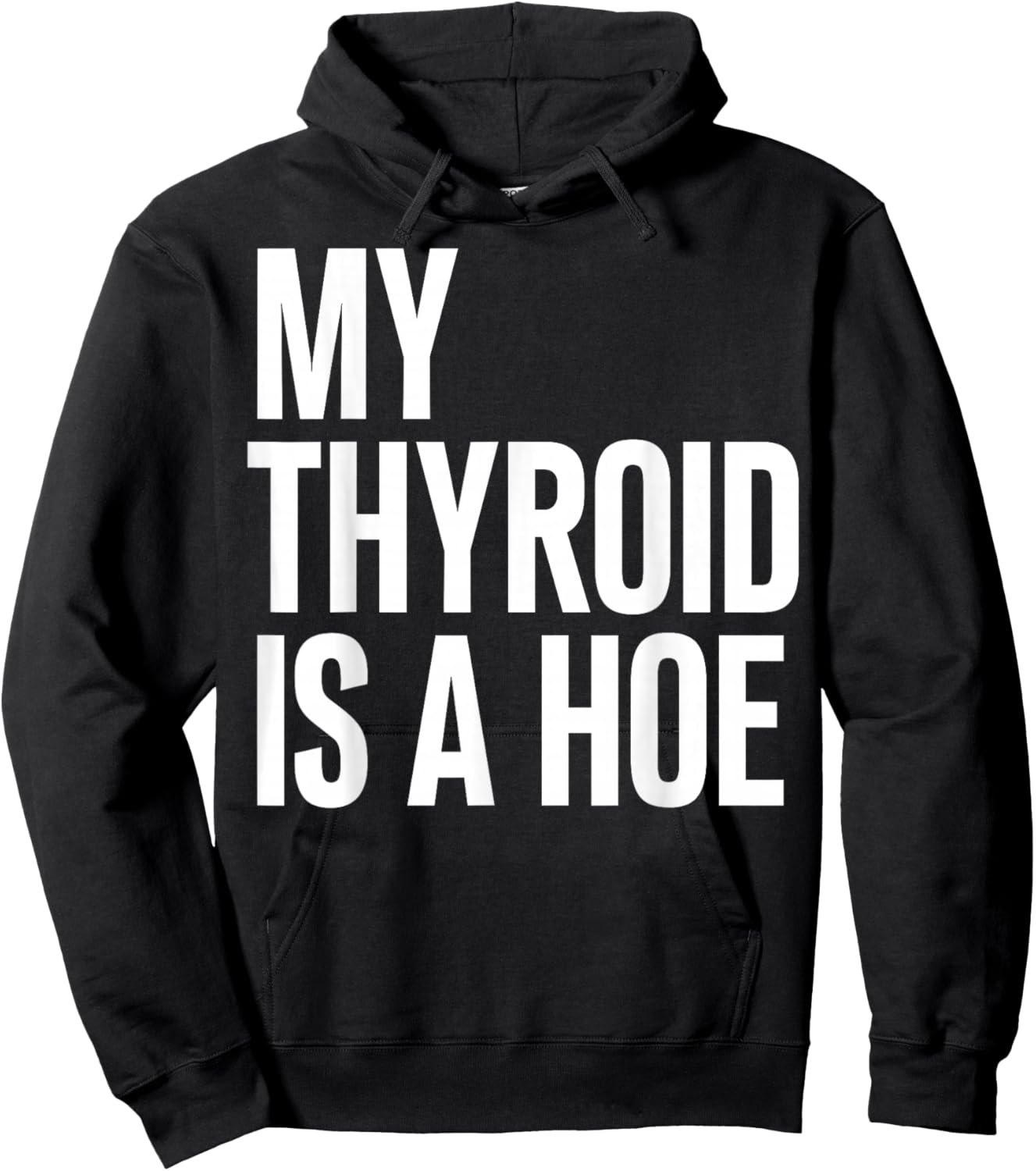 My Thyroid is A Hoe - Thyroid Cancer Hoodie - Hoodie | Black