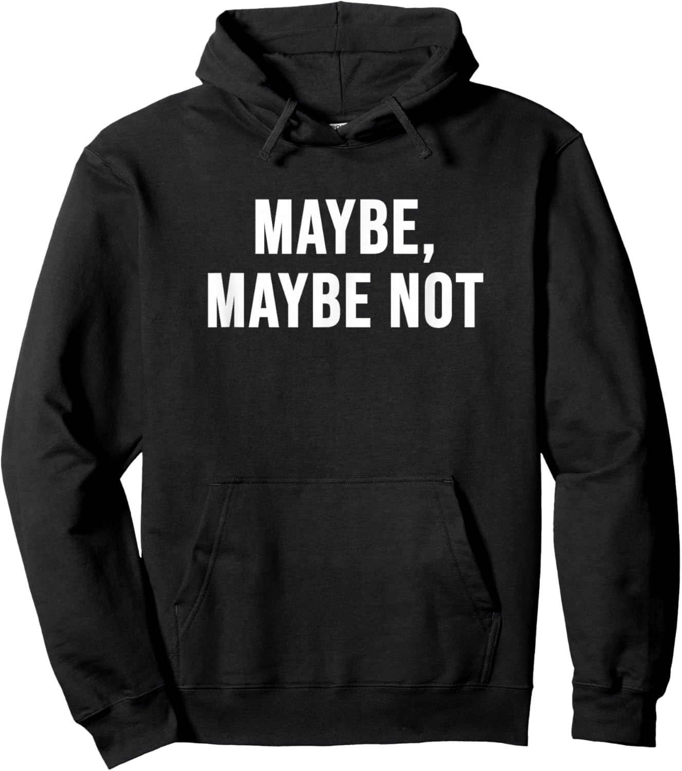 Maybe, Maybe Not Hoodie - Hoodie | Black