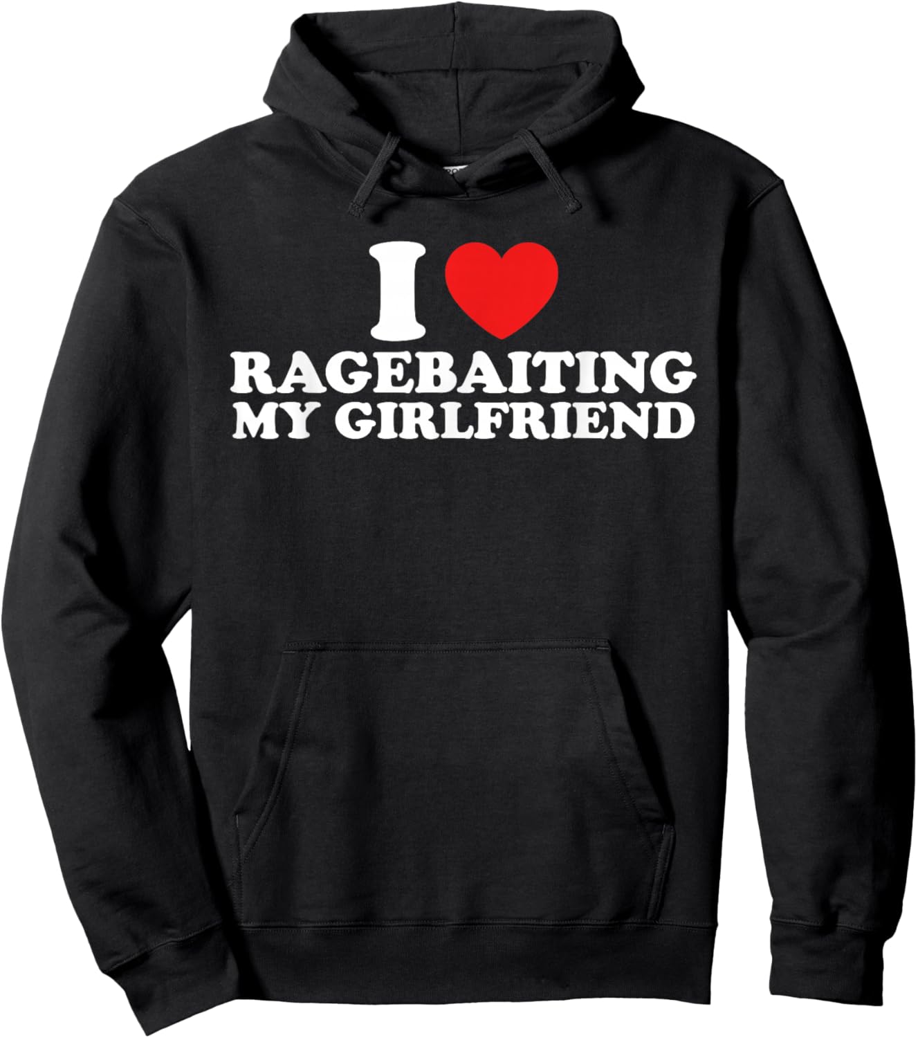 I Love Ragebaiting My Girlfriend Funny Quote Hoodie - Hoodie | Black