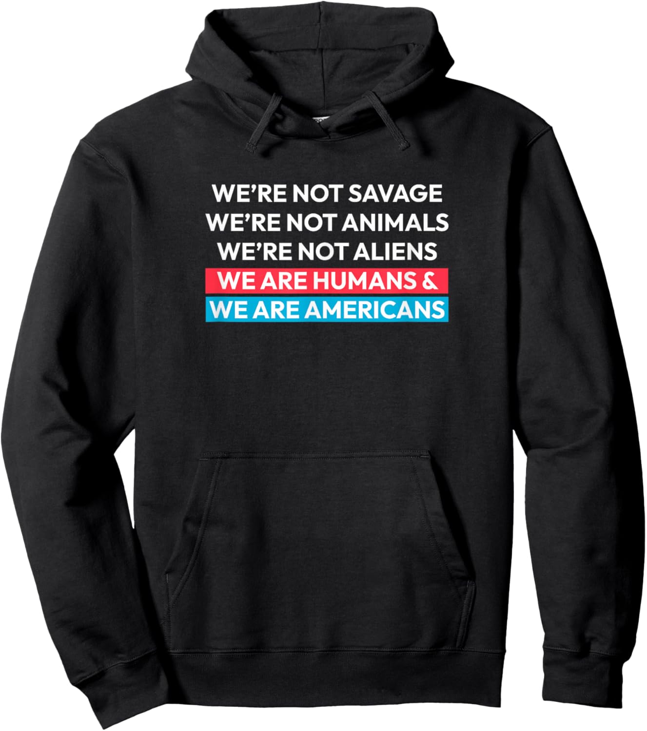 We are Humans and We are Americans - Ice Out Design Hoodie - Hoodie | Black