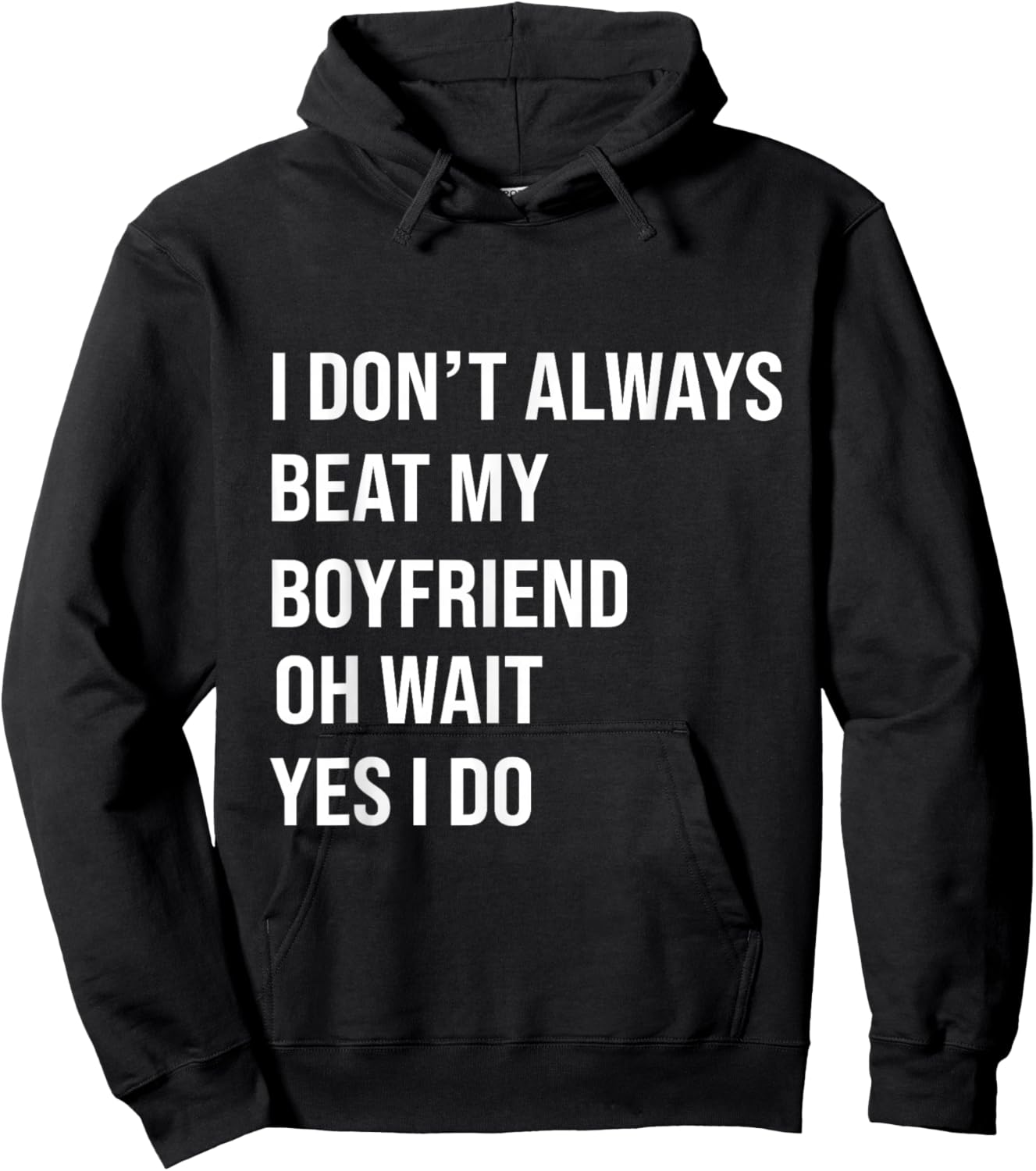 I Don't Always Beat My Boyfriend Oh Wait Yes I Do Girlfriend Hoodie - Hoodie | Black