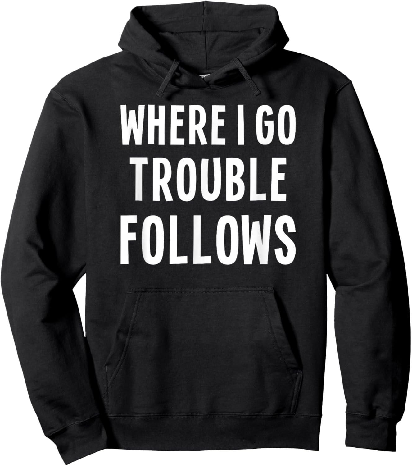 Funny Matching Couple Where I Go Trouble Follows Hoodie - Hoodie | Black