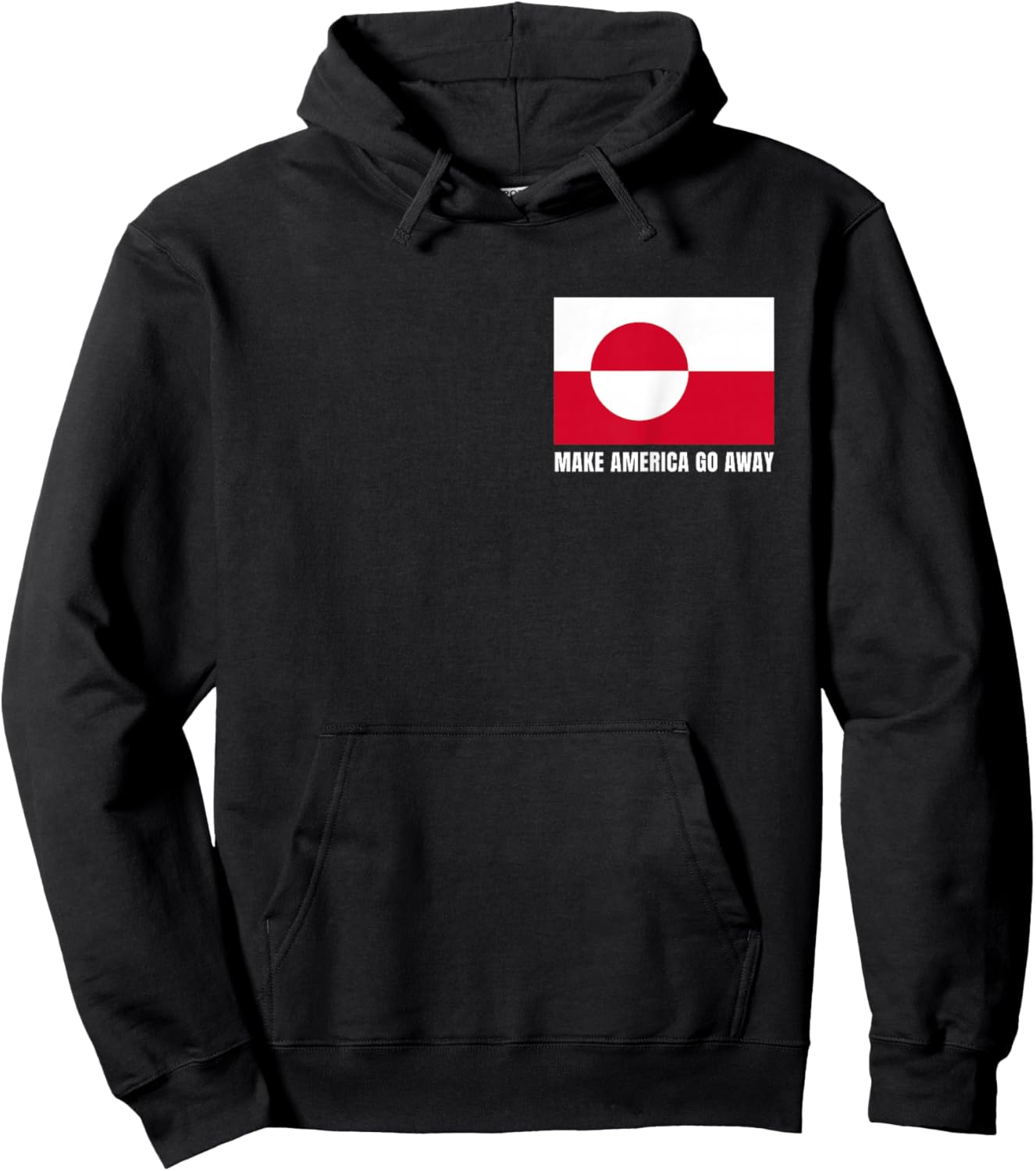 Make America go Away Flag of Greenland Hoodie - Hoodie | Black