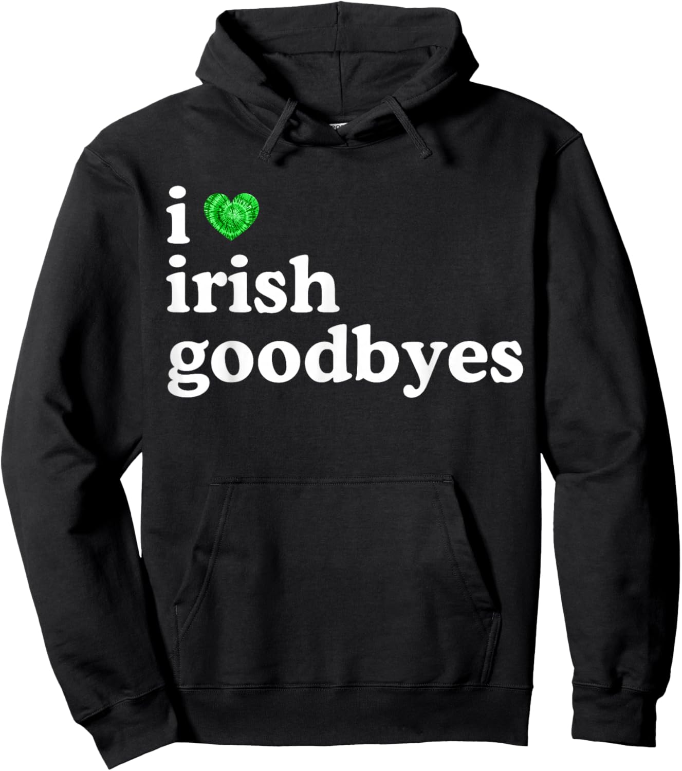 I Love Irish Goodbye Funny St Patricks Day Irish Exits Hoodie - Hoodie | Black