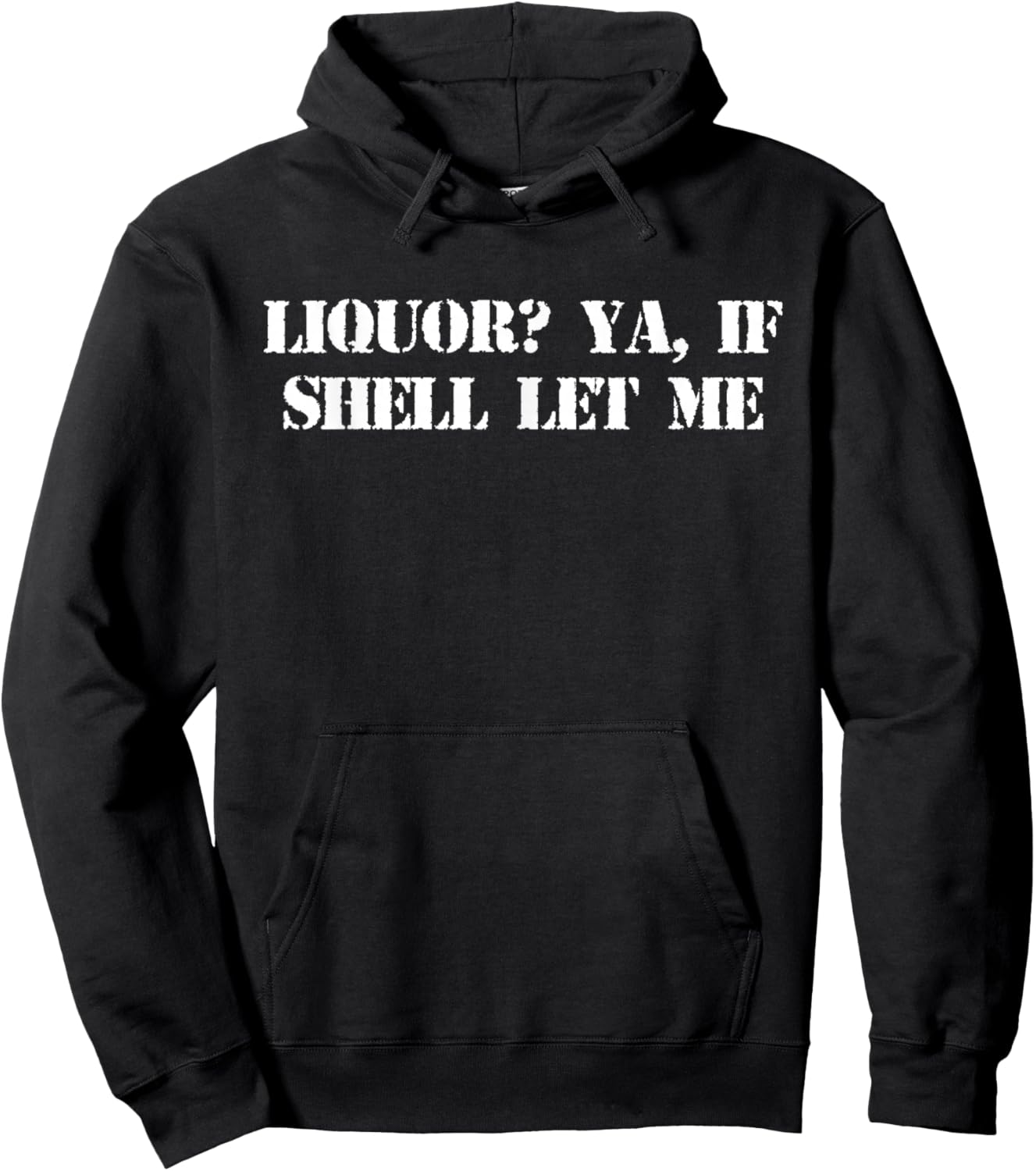 Liquor? Ya, If She'll Let Me Funny Quote Hoodie - Hoodie | Black