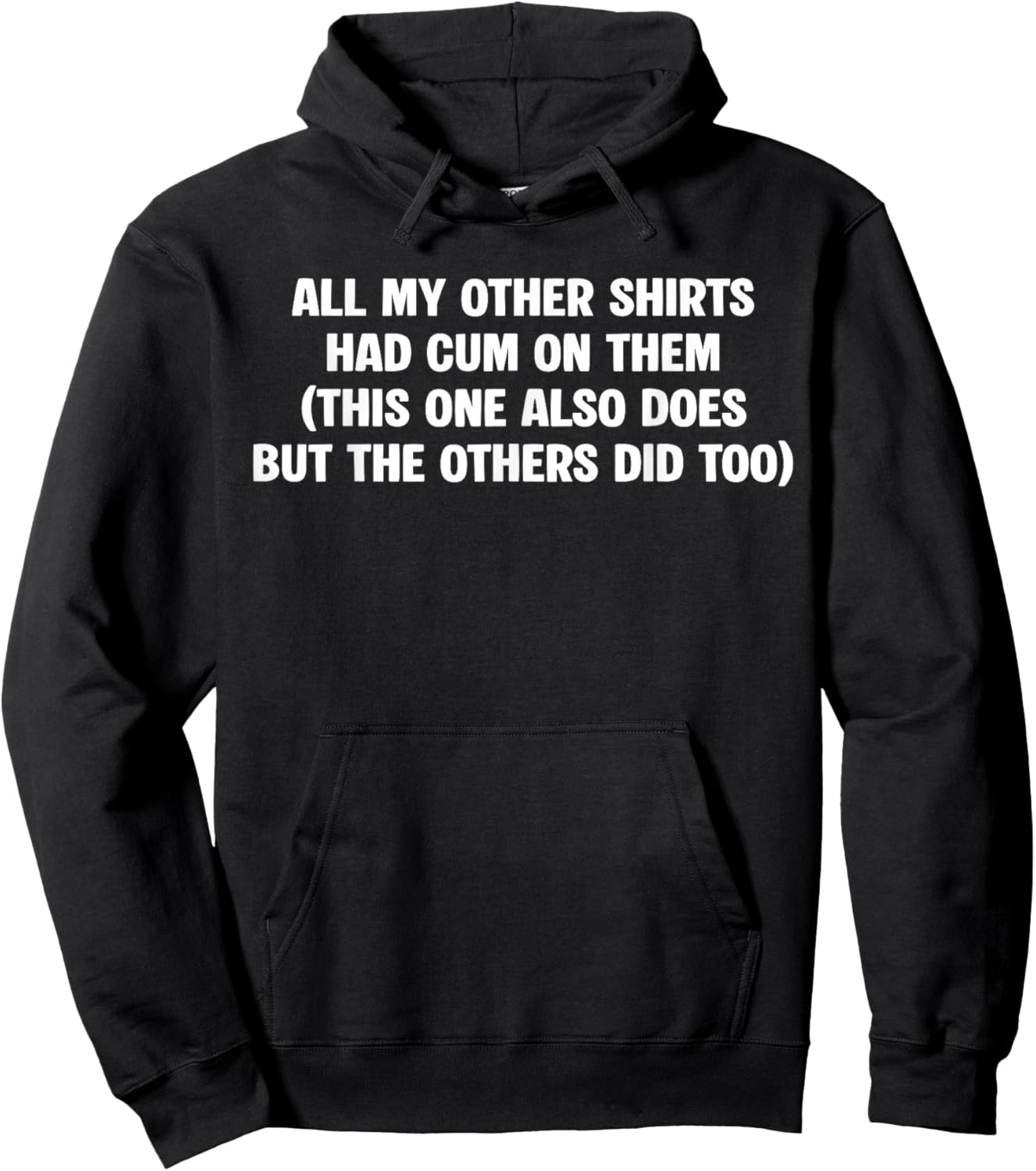 All My Other Shirts Had Cum'ss on Them This One Also Does Hoodie - Hoodie | Black