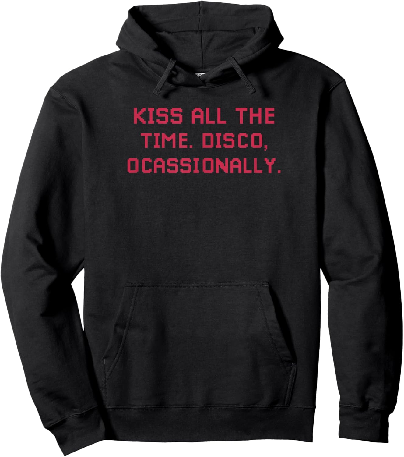 Kiss All The Time. Disco, Occasionally Hoodie - Hoodie | Black